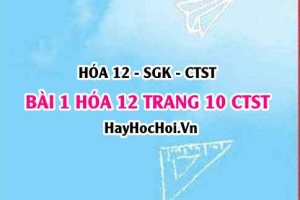 Giải bài 1 trang 10 Hóa 12 Chân trời sáng tạo SGK